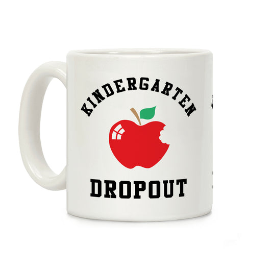 Kindergarten Dropout Coffee Mug