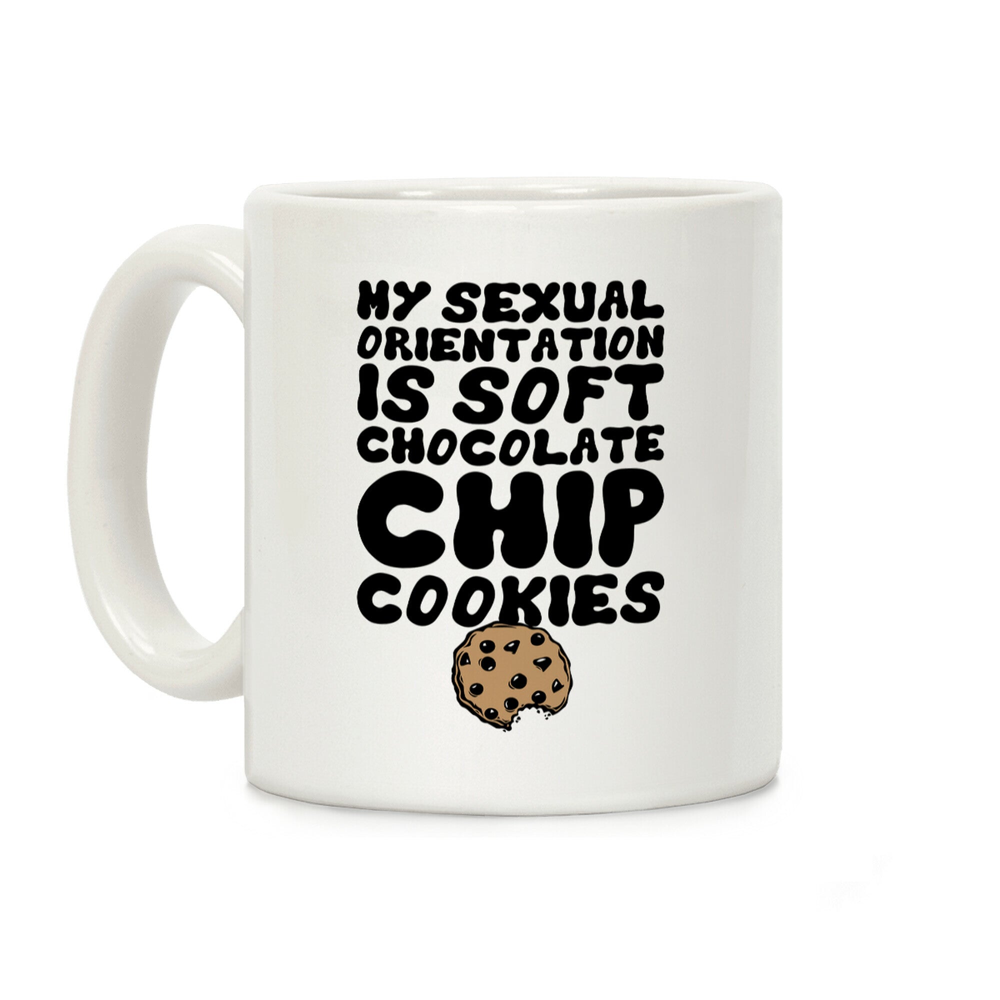 My Sexual Orientation Is Cookies Coffee Mug