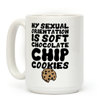 My Sexual Orientation Is Cookies Coffee Mug