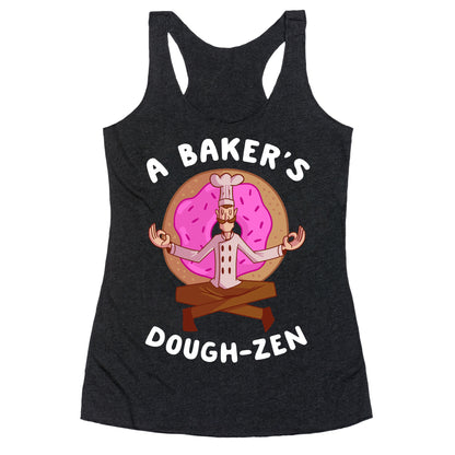 A Baker's Dough-Zen Racerback Tank
