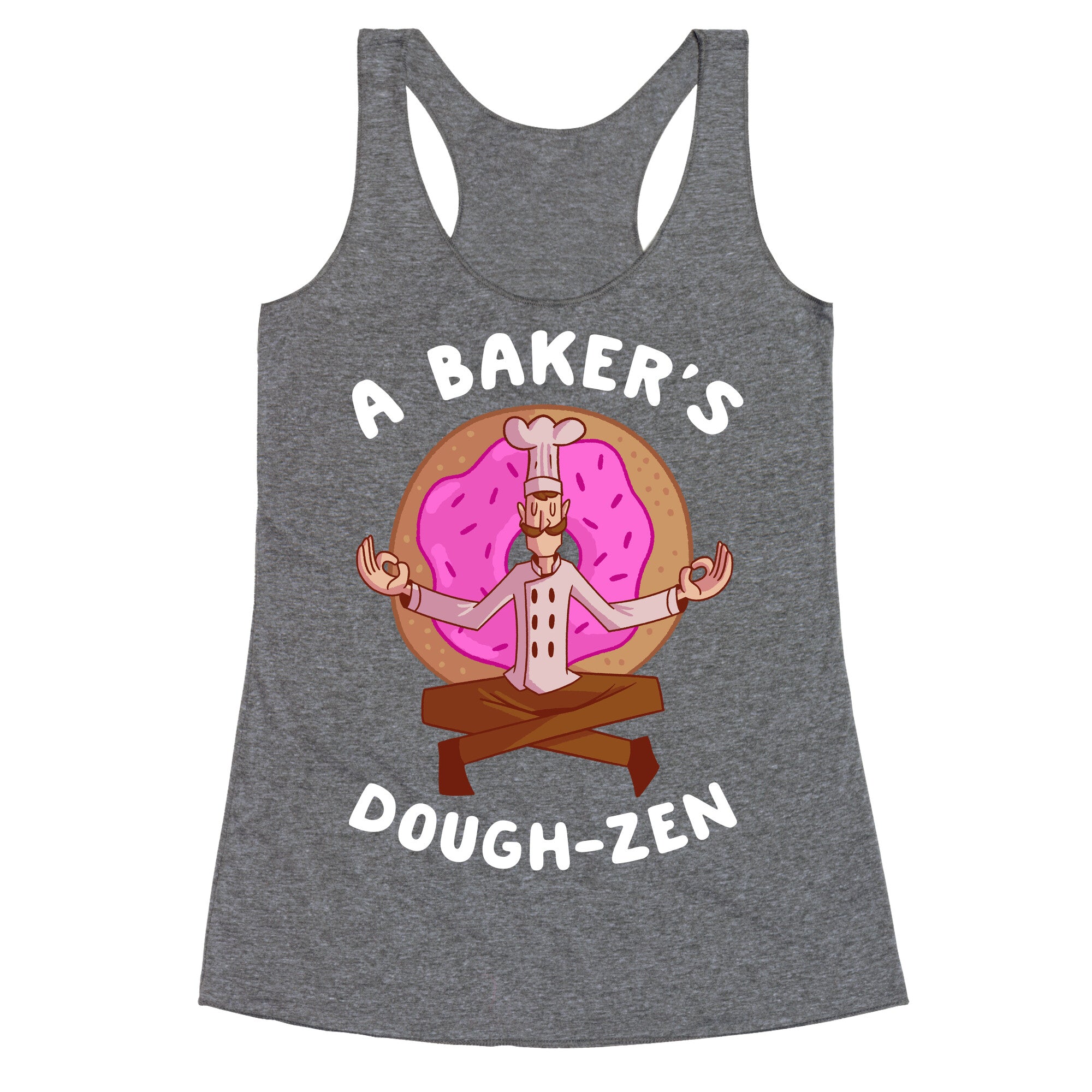 A Baker's Dough-Zen Racerback Tank