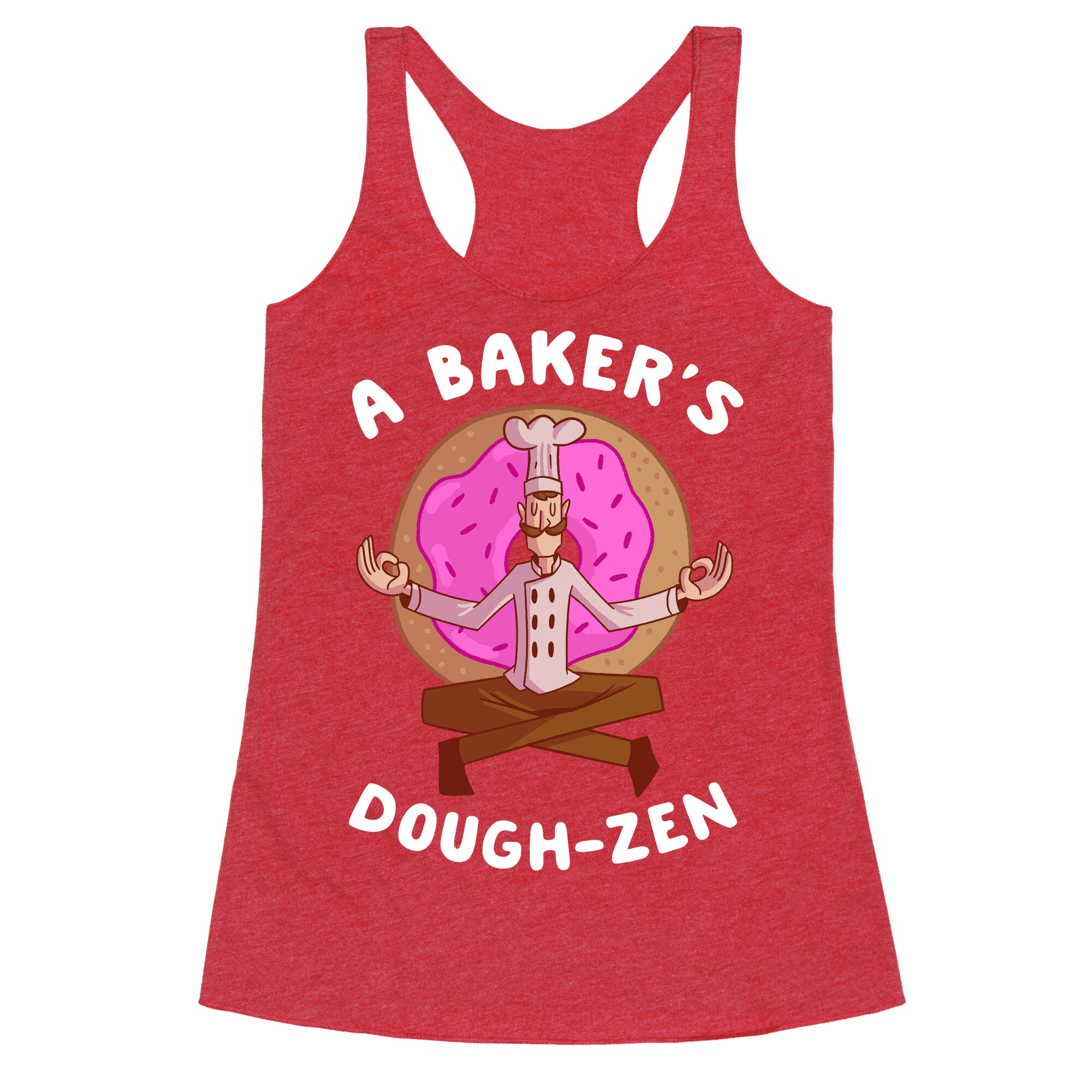 A Baker's Dough-Zen Racerback Tank