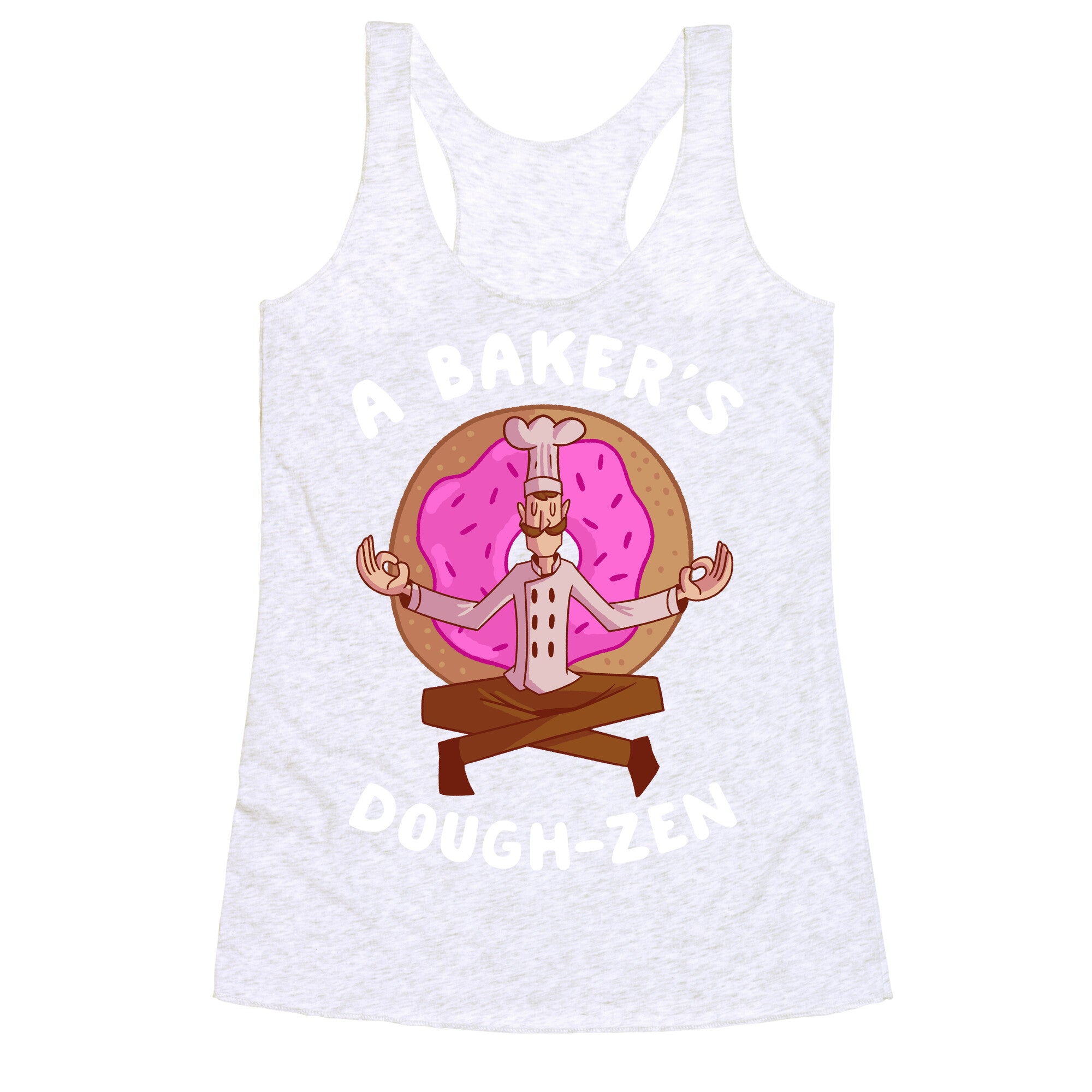 A Baker's Dough-Zen Racerback Tank