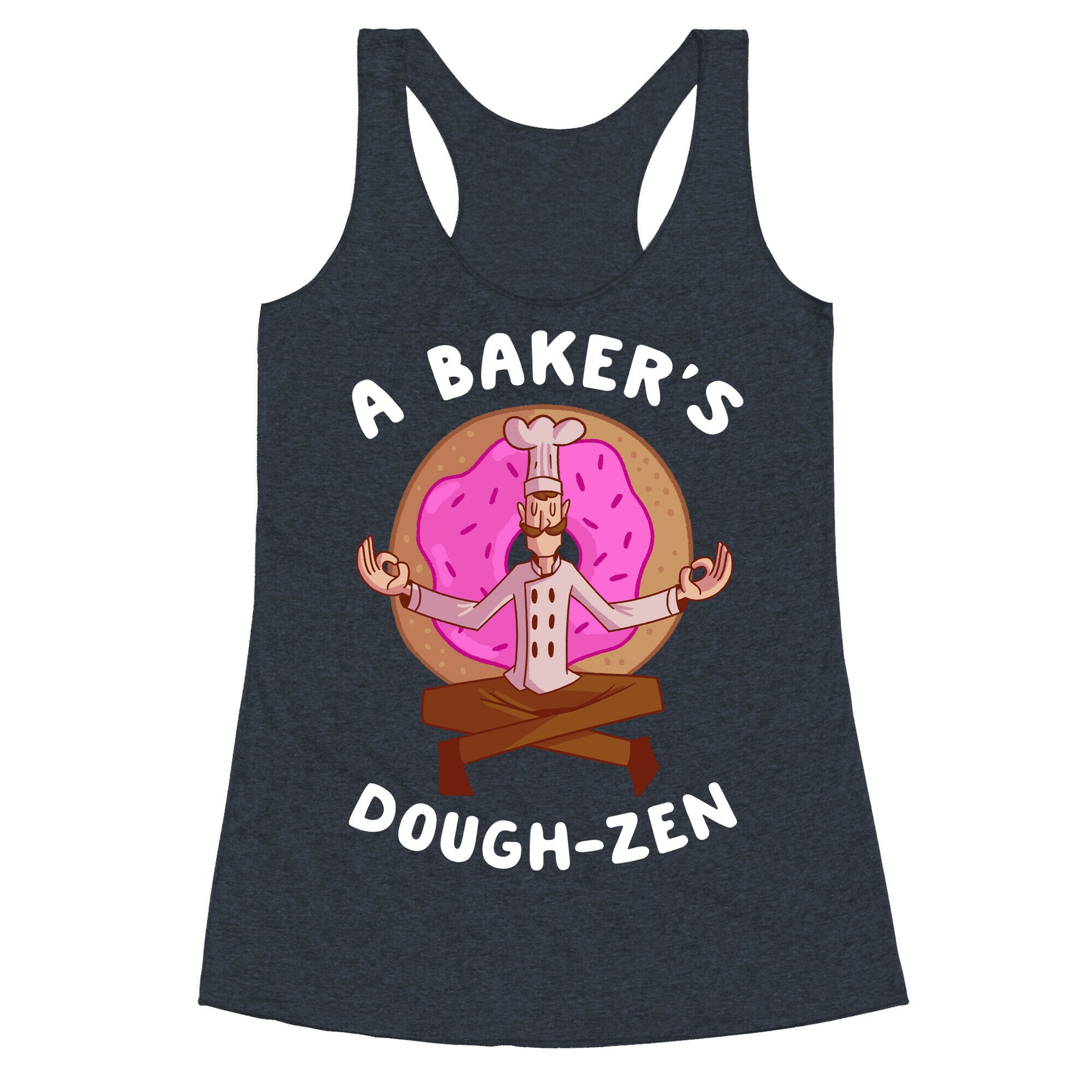 A Baker's Dough-Zen Racerback Tank