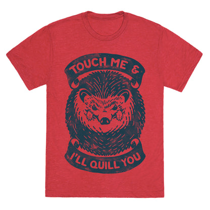 Touch Me And I'll Quill You Unisex Triblend Tee