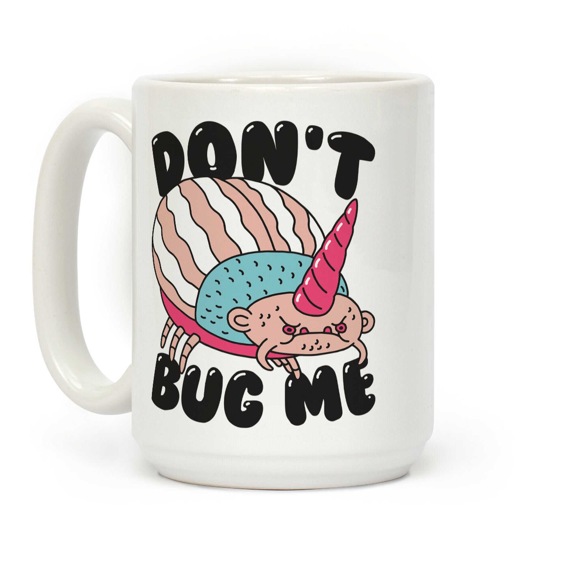 Don't Bug Me Coffee Mug