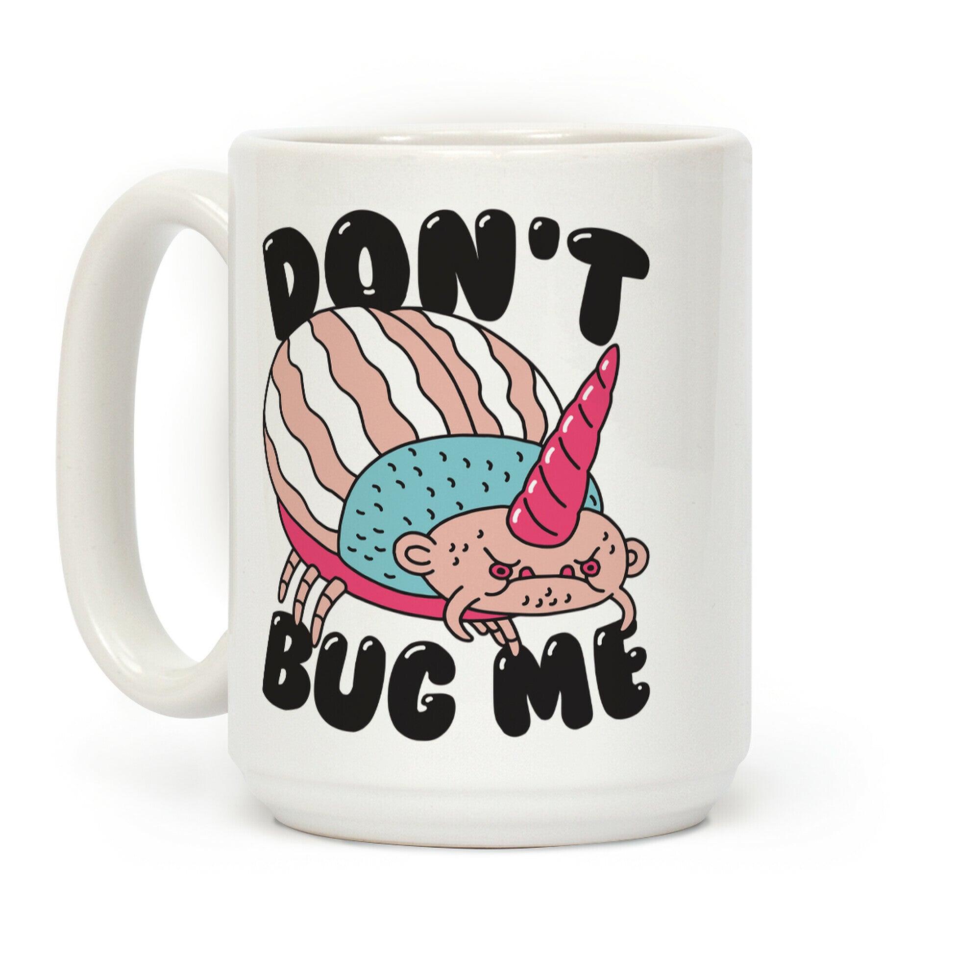 Don't Bug Me Coffee Mug