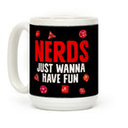 Nerds Just Wanna Have Fun Coffee Mug