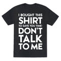Don't Talk To Me Unisex Triblend Tee
