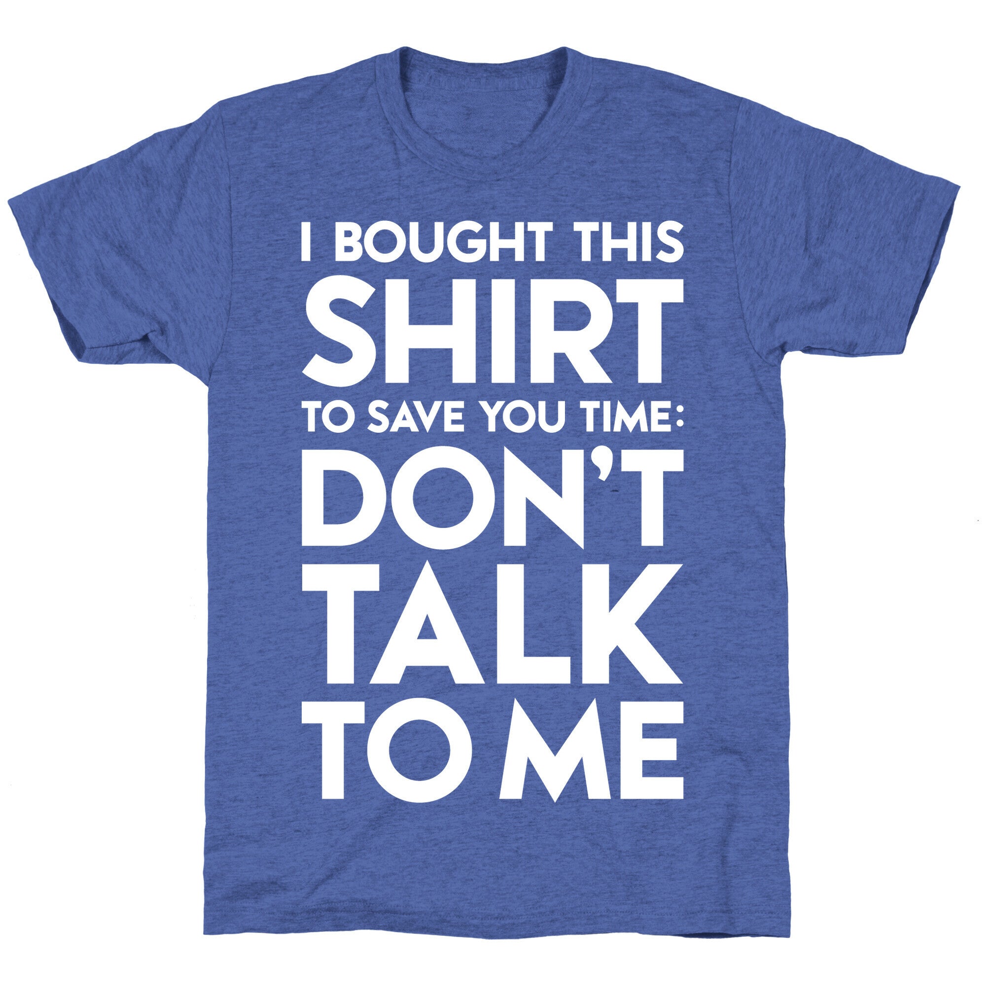 Don't Talk To Me Unisex Triblend Tee