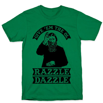 Give 'Em the Ol Razzle Dazzle Rasputin T-Shirt