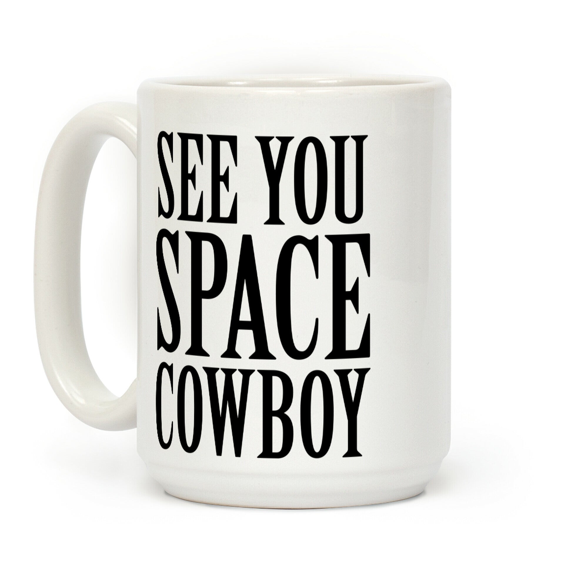 See You Space Cowboy Coffee Mug