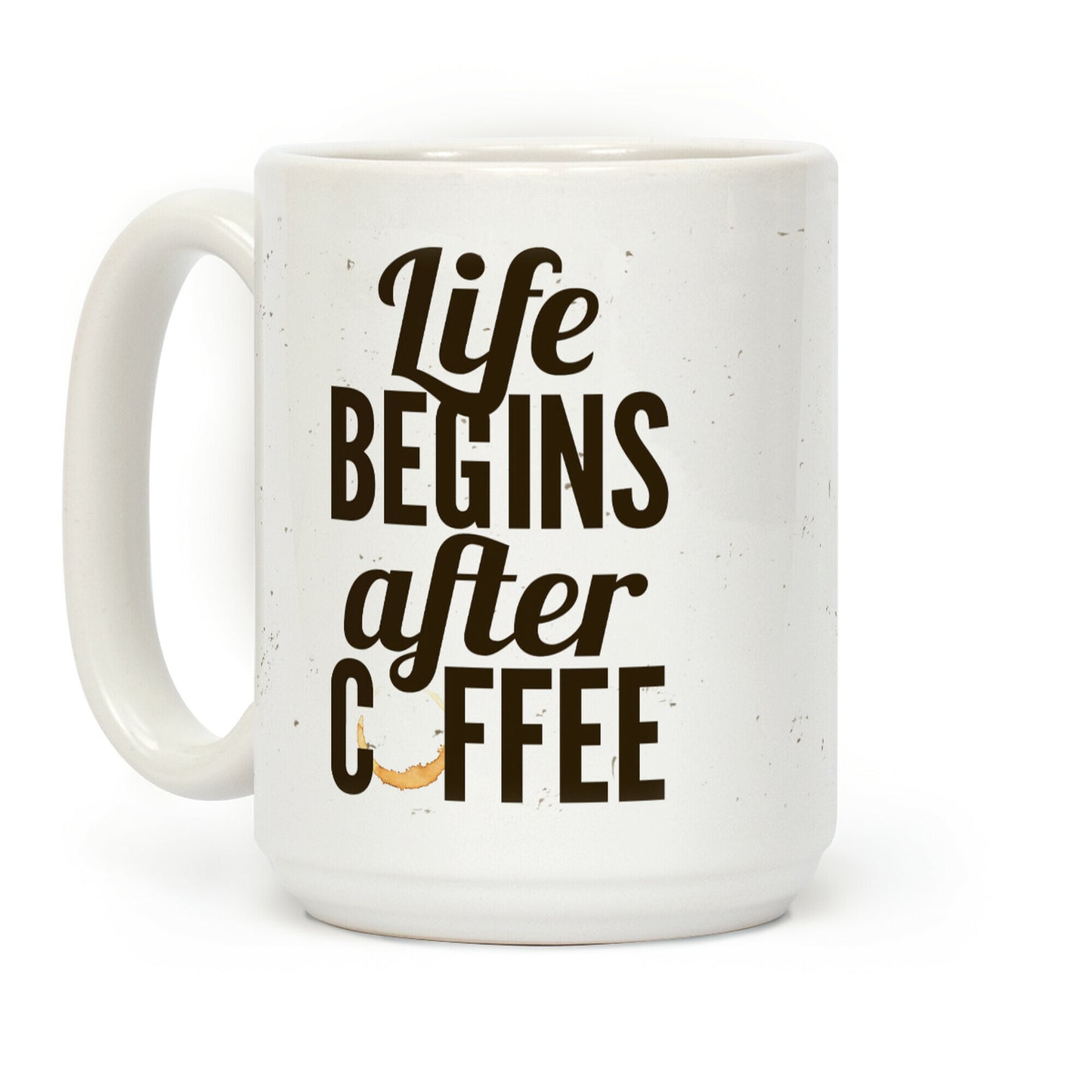 Life Begins After Coffee Coffee Mug