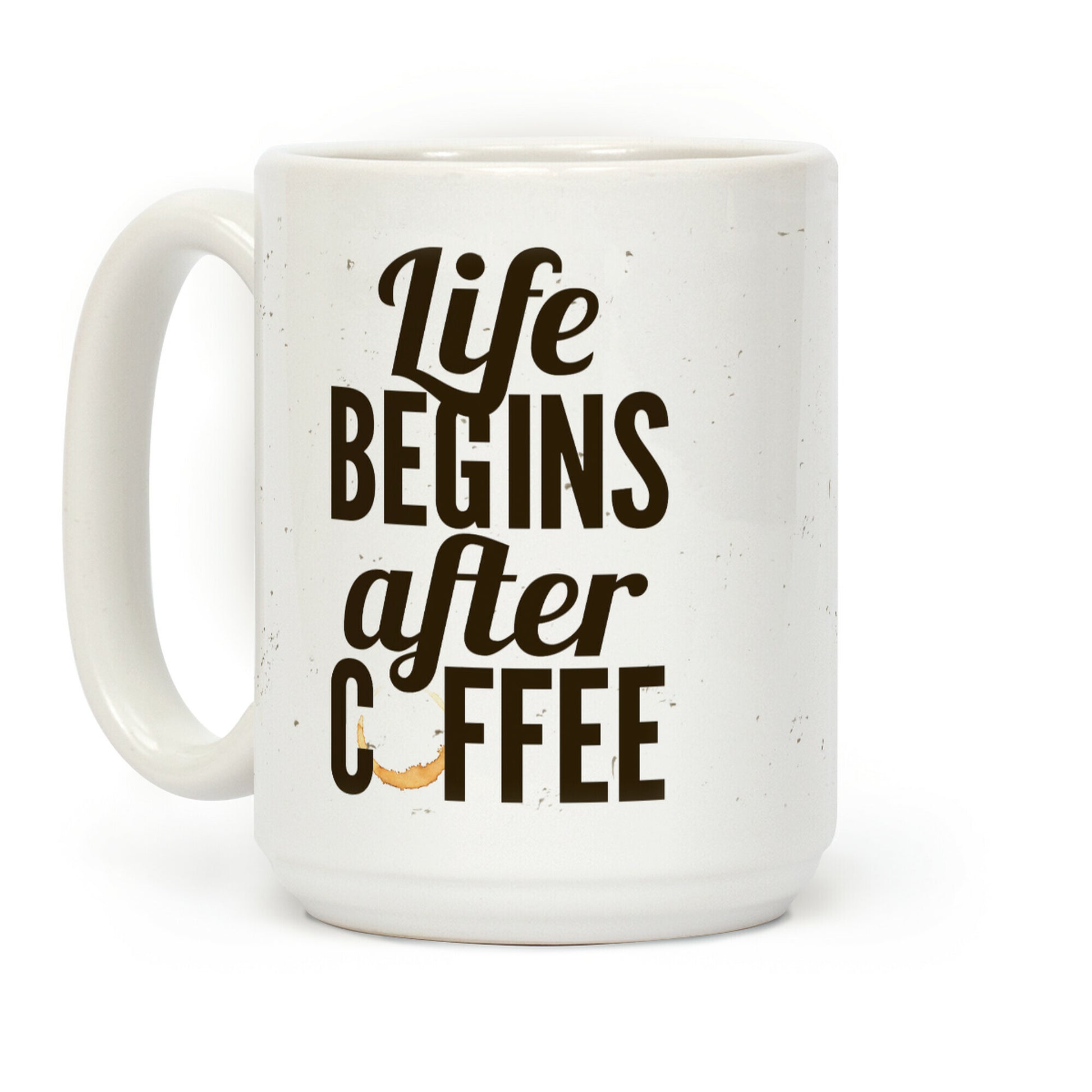 Life Begins After Coffee Coffee Mug