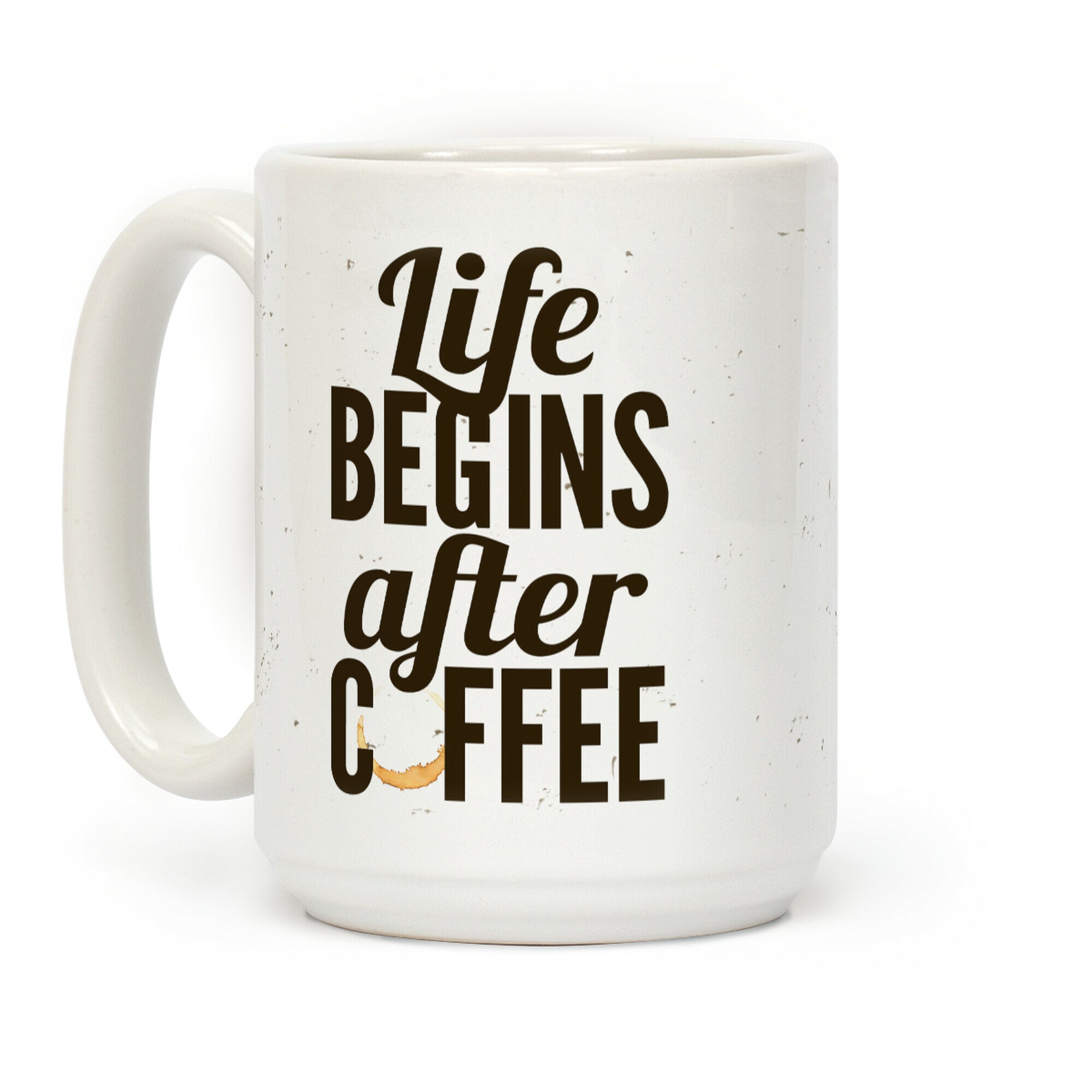 Life Begins After Coffee Coffee Mug