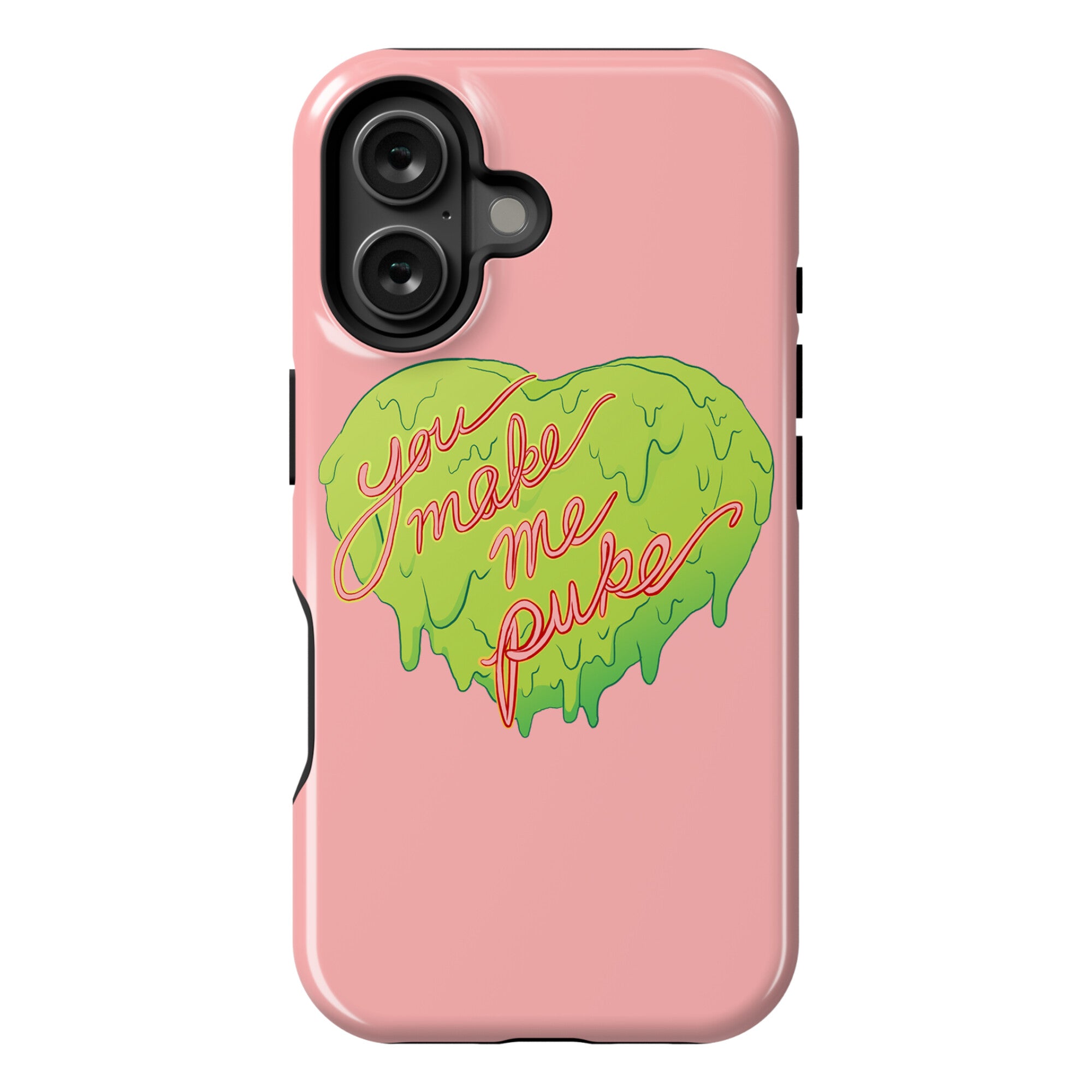 You Make Me Puke - Conversation Hearts Phone Case