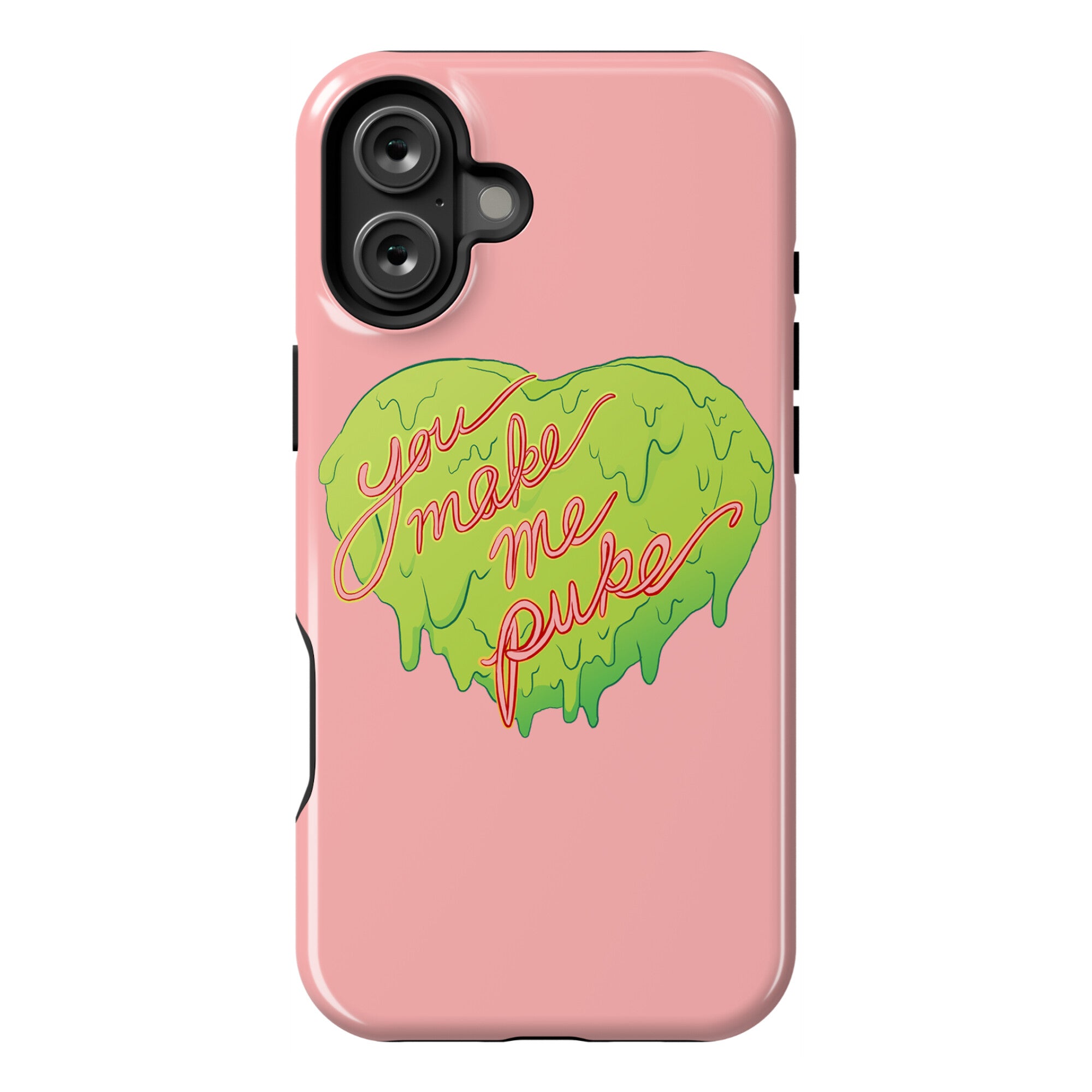 You Make Me Puke - Conversation Hearts Phone Case