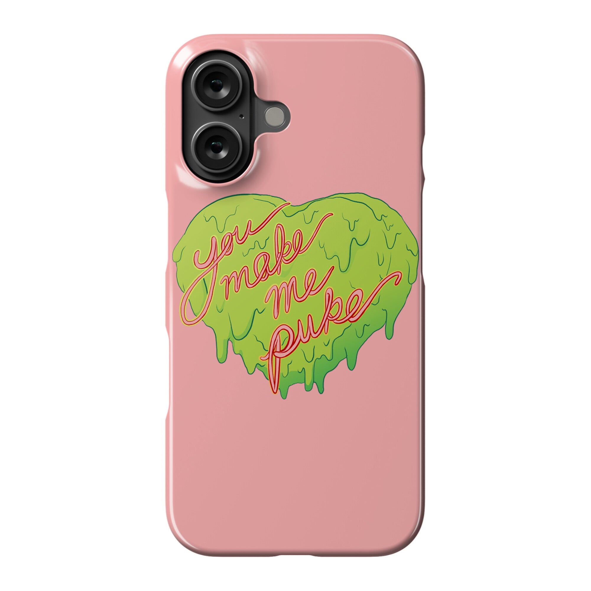 You Make Me Puke - Conversation Hearts Phone Case
