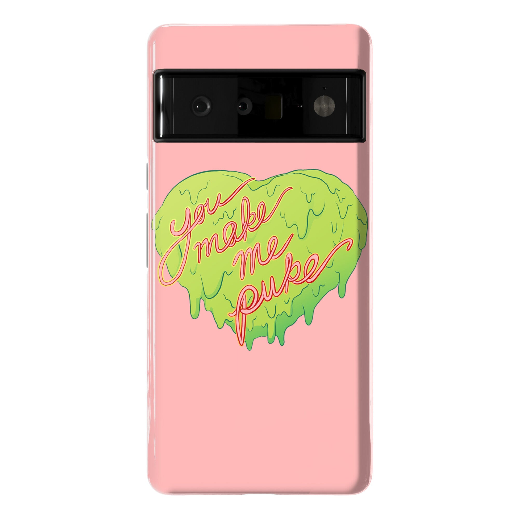 You Make Me Puke - Conversation Hearts Phone Case