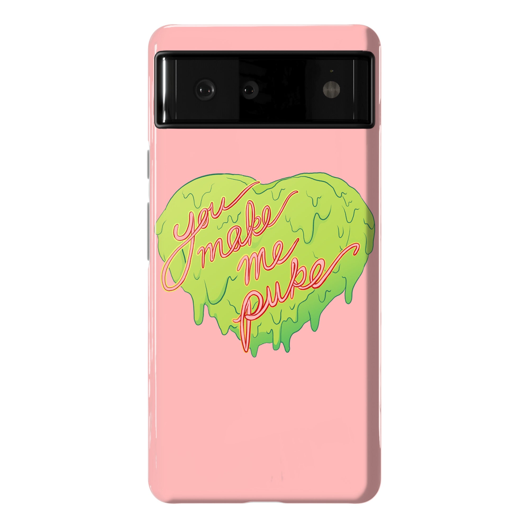 You Make Me Puke - Conversation Hearts Phone Case