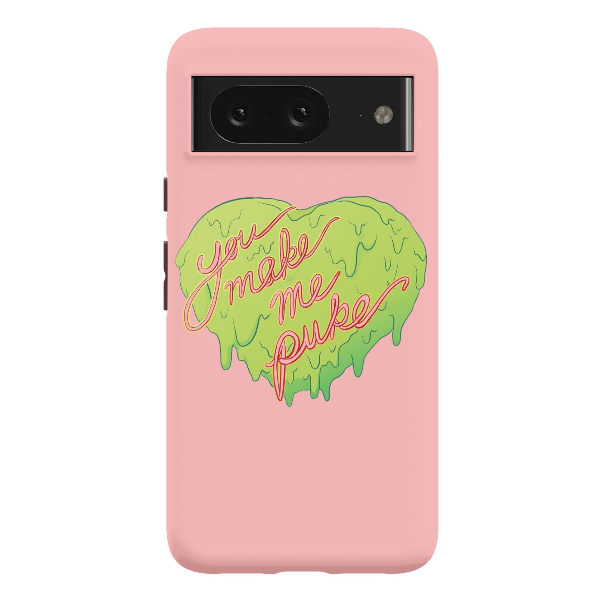 You Make Me Puke - Conversation Hearts Phone Case