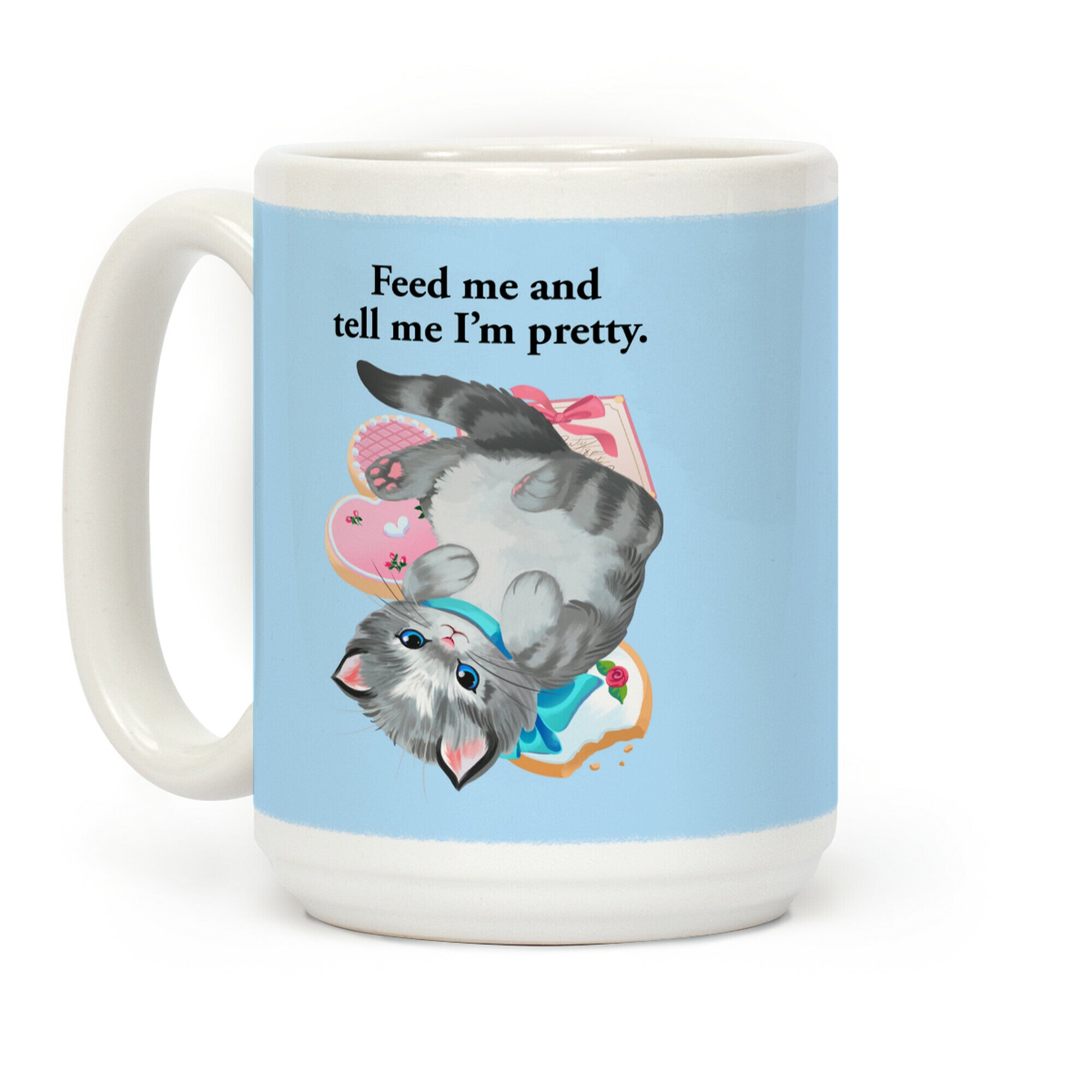 Feed Me and Tell Me I'm Pretty (Cat) Coffee Mug