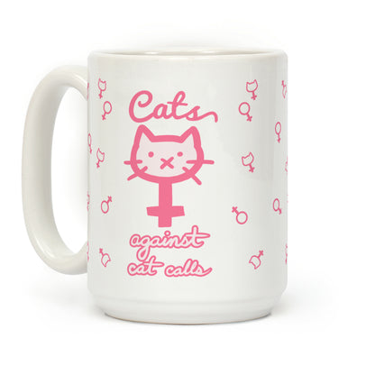 Cats Against Cat Calls Coffee Mug