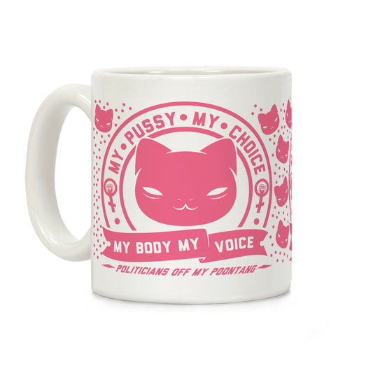My Pussy My Choice Pink Coffee Mug