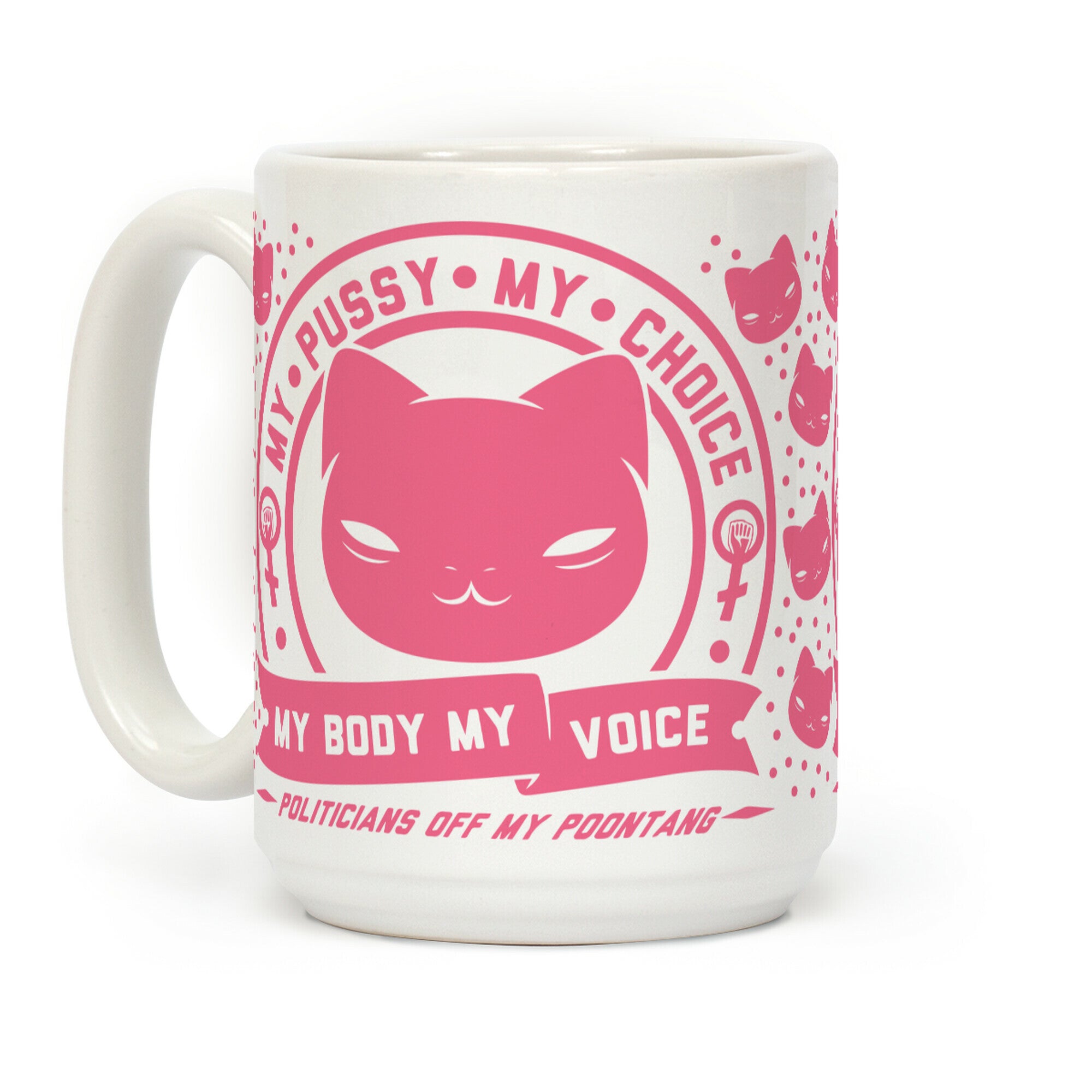 My Pussy My Choice Pink Coffee Mug