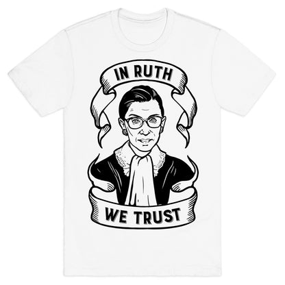 In Ruth We Trust T-Shirt