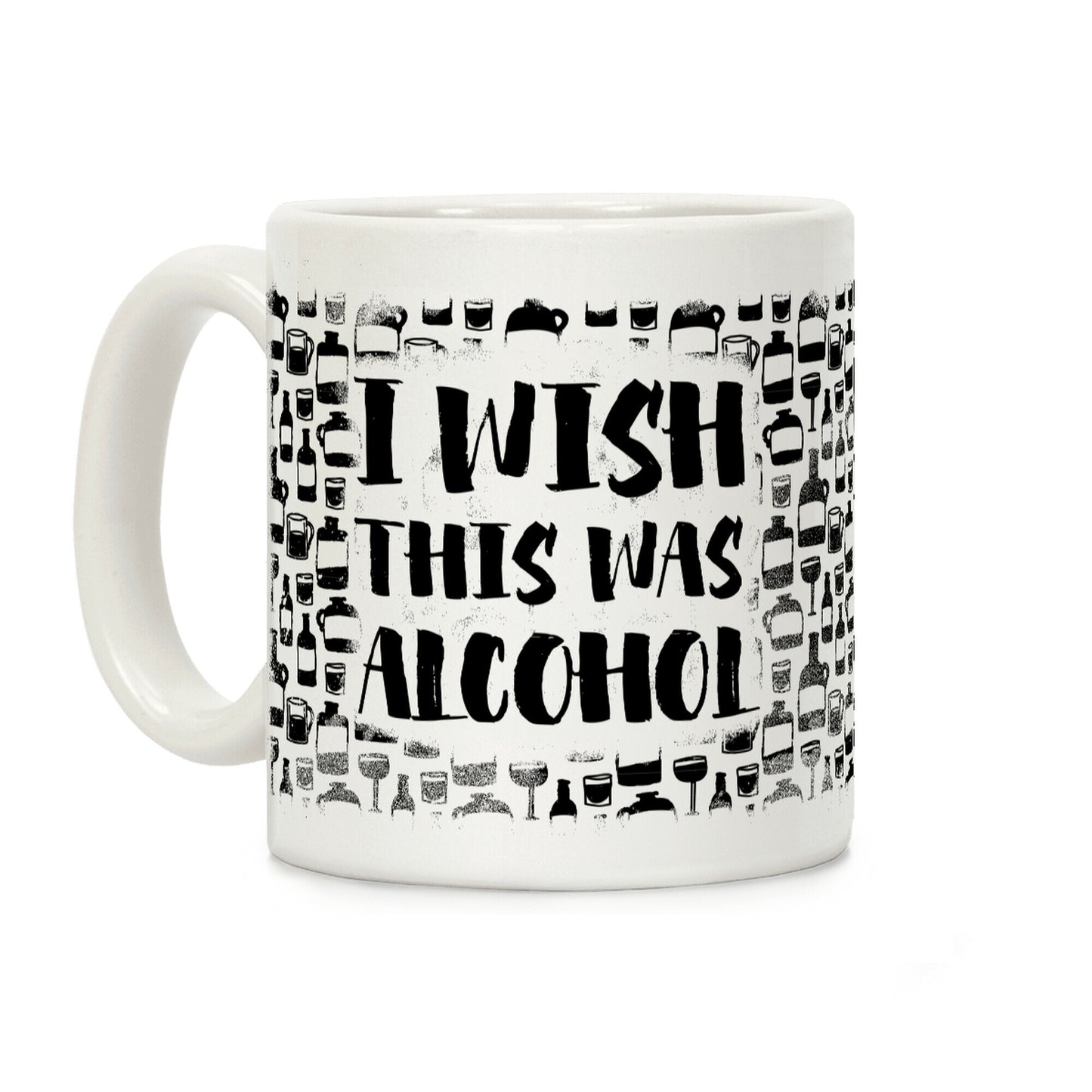 I Wish This Was Alcohol Coffee Mug