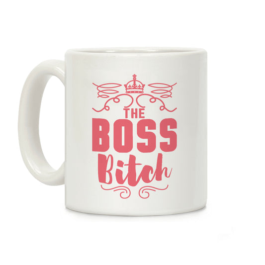 The Boss Bitch Coffee Mug