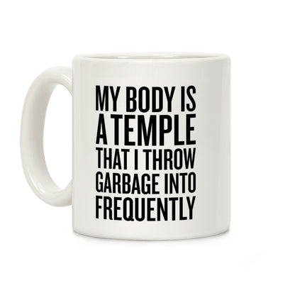 My Body Is A Temple Coffee Mug