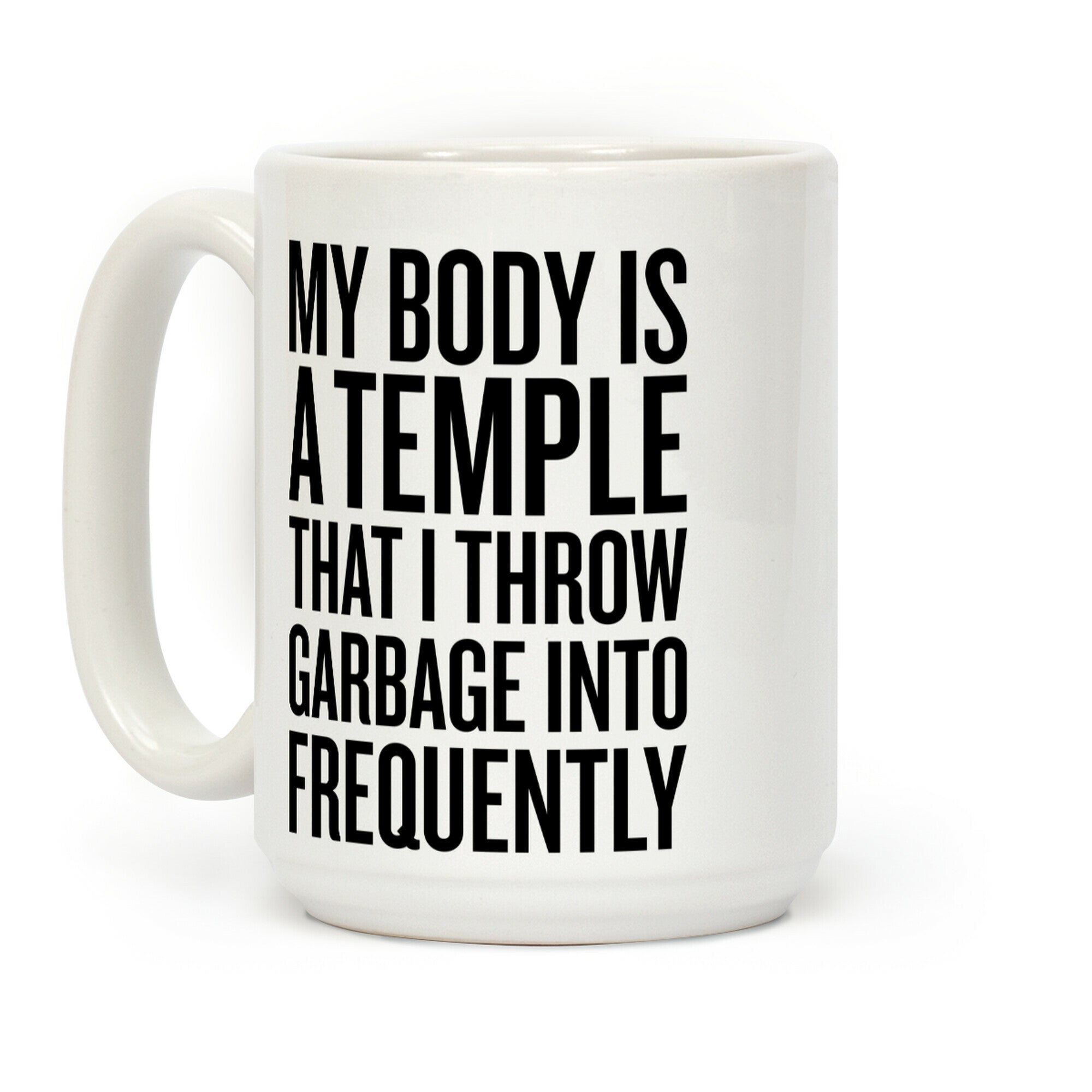 My Body Is A Temple Coffee Mug