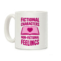 Fictional Characters, Non-Fictional Feelings Coffee Mug