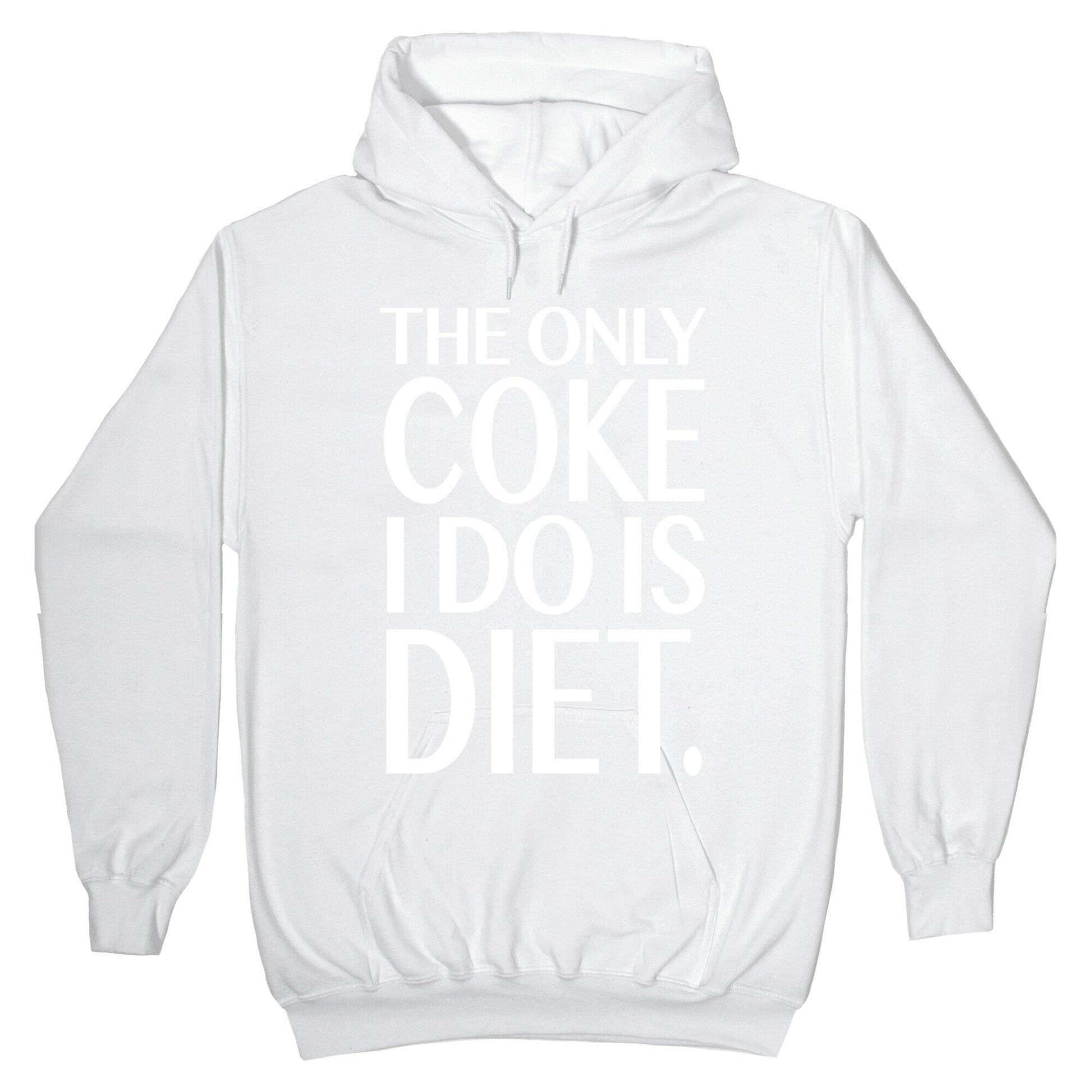 The Only Coke I Do is Diet Hoodie