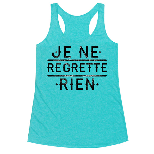 Je Ne Regrette Rien Racerback Tank