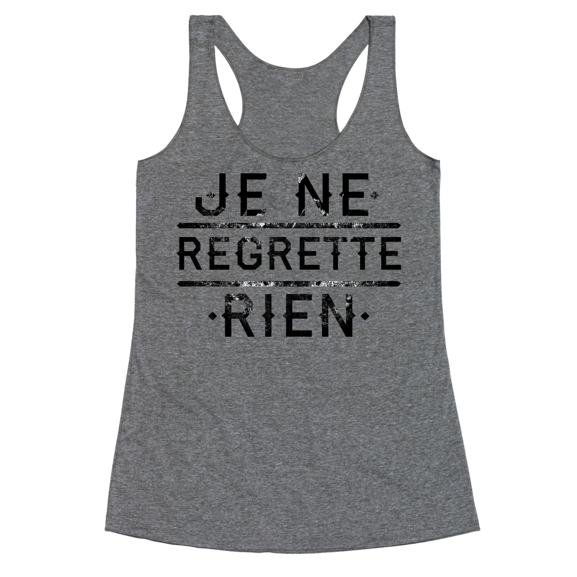Je Ne Regrette Rien Racerback Tank