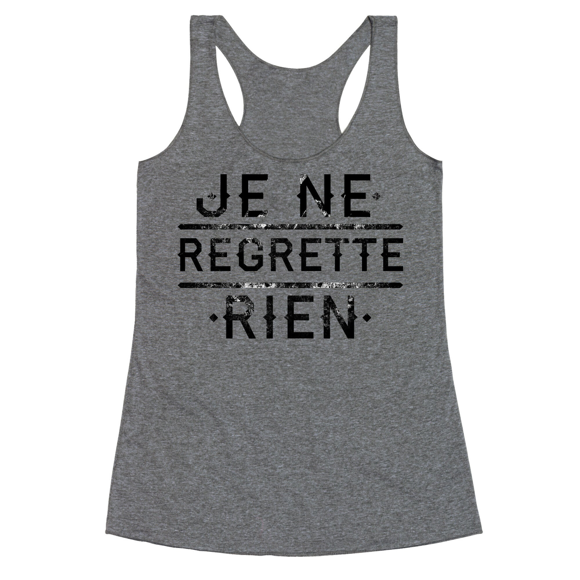 Je Ne Regrette Rien Racerback Tank