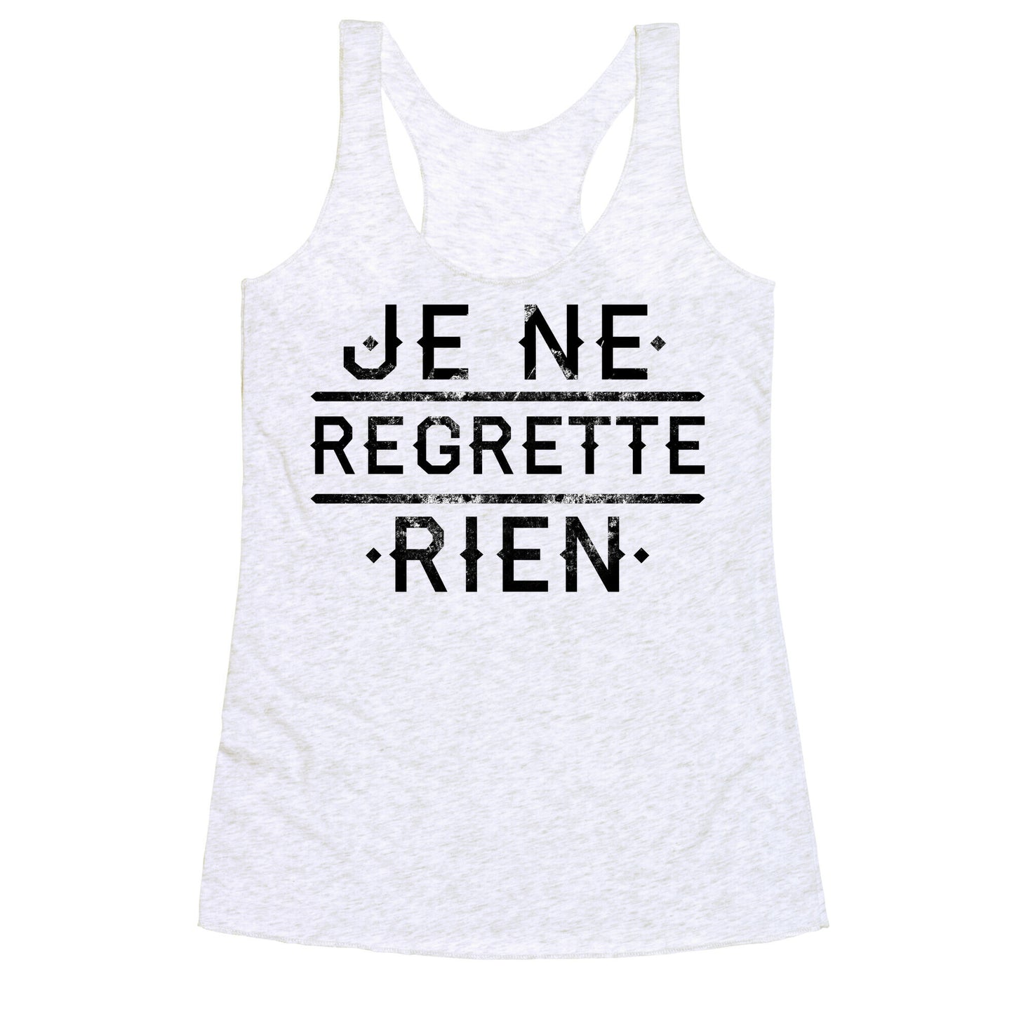Je Ne Regrette Rien Racerback Tank