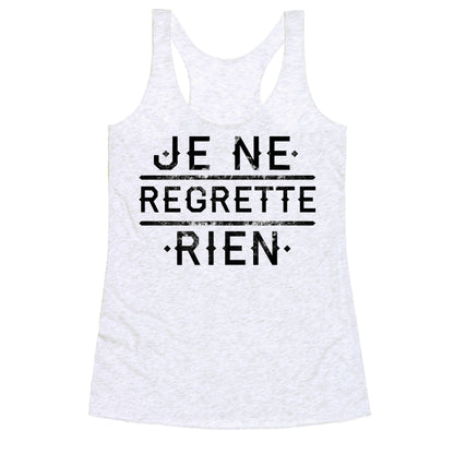 Je Ne Regrette Rien Racerback Tank