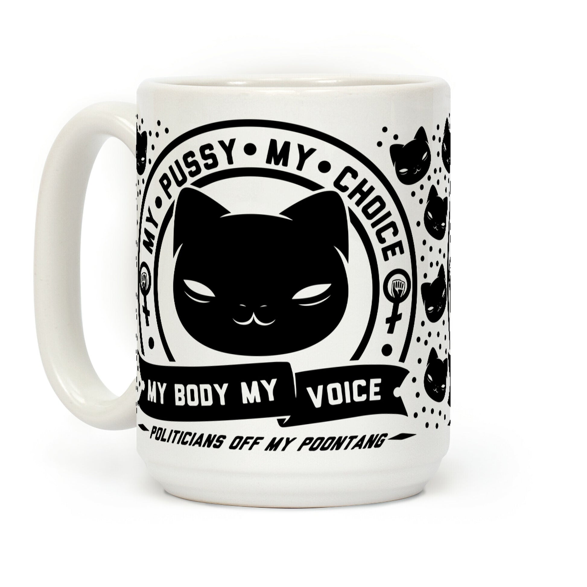 My Pussy My Choice Coffee Mug