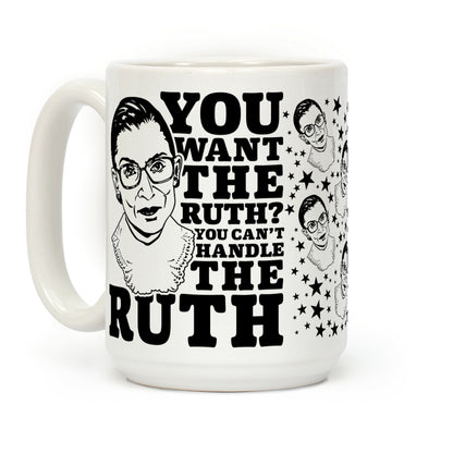 You Want the Ruth? You Can't Handle the Ruth Coffee Mug