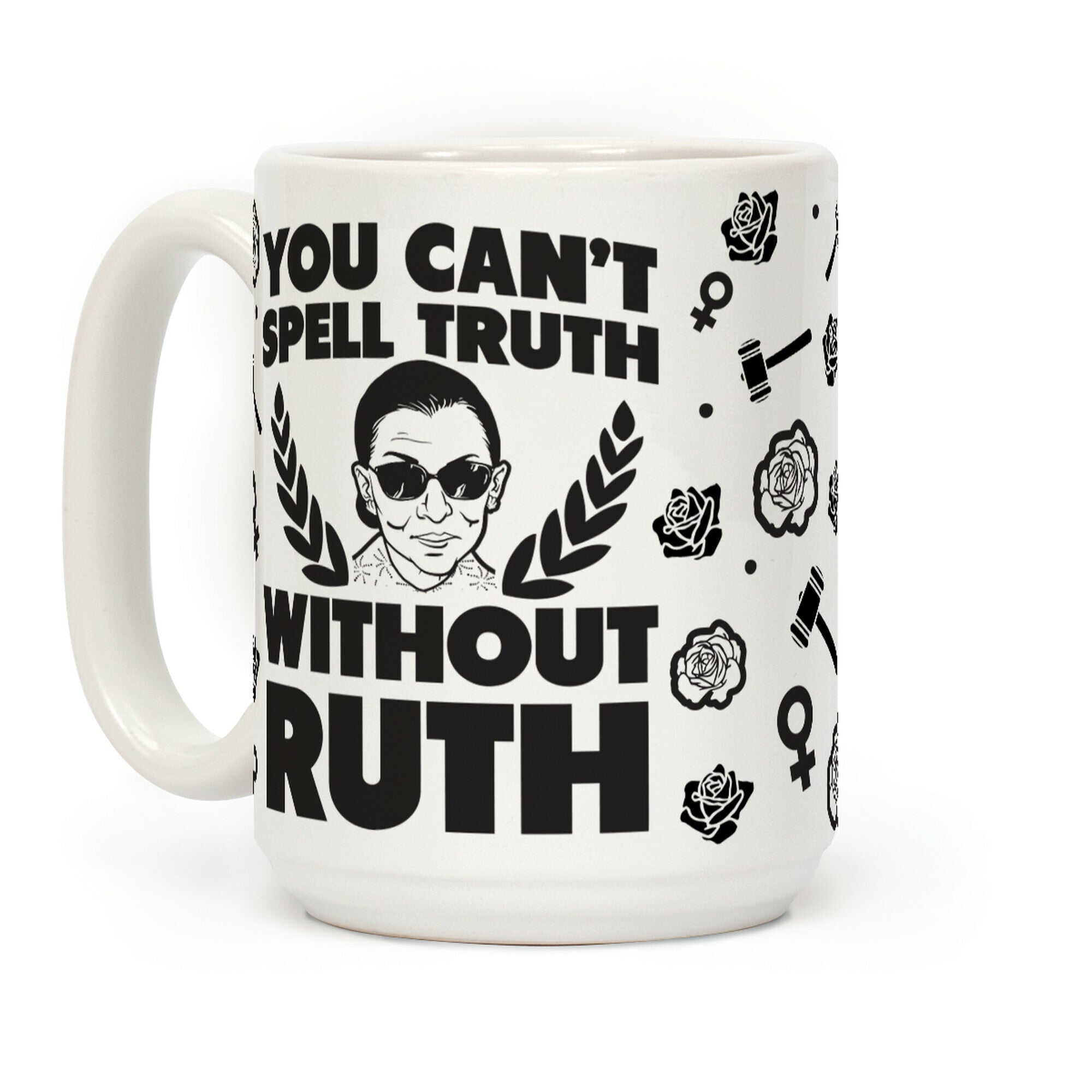 You Can't Spell Truth Without Ruth Coffee Mug