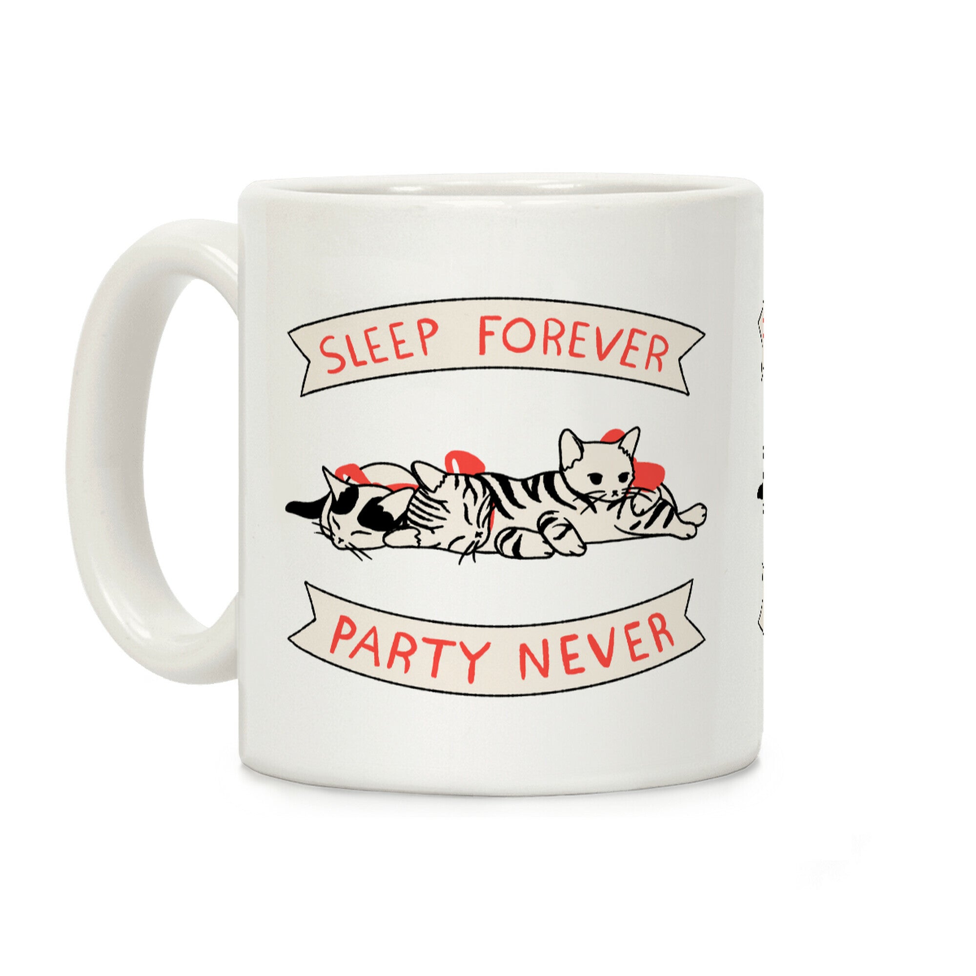 Sleep Forever, Party Never Coffee Mug