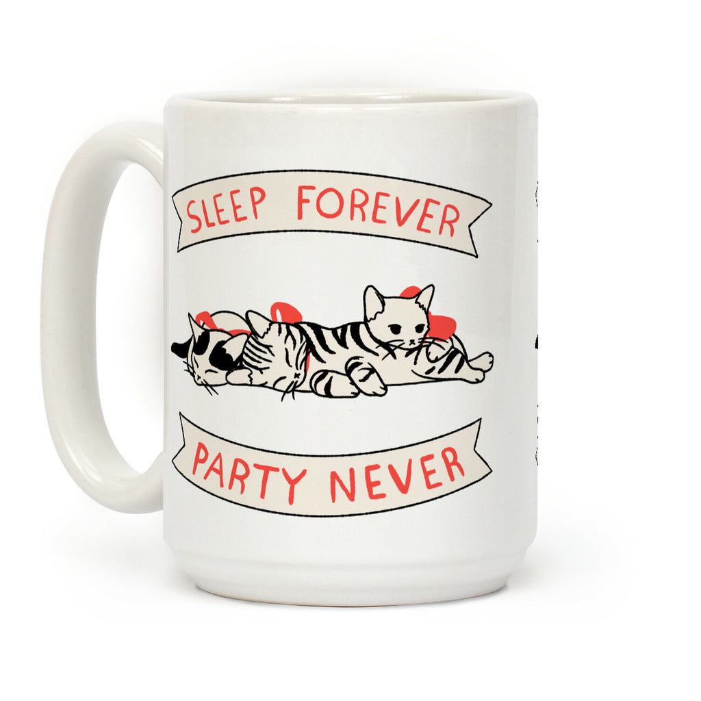 Sleep Forever, Party Never Coffee Mug