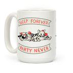 Sleep Forever, Party Never Coffee Mug