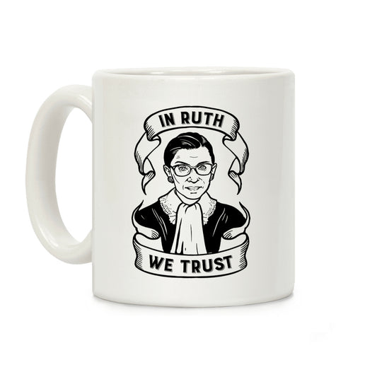In Ruth We Trust Coffee Mug
