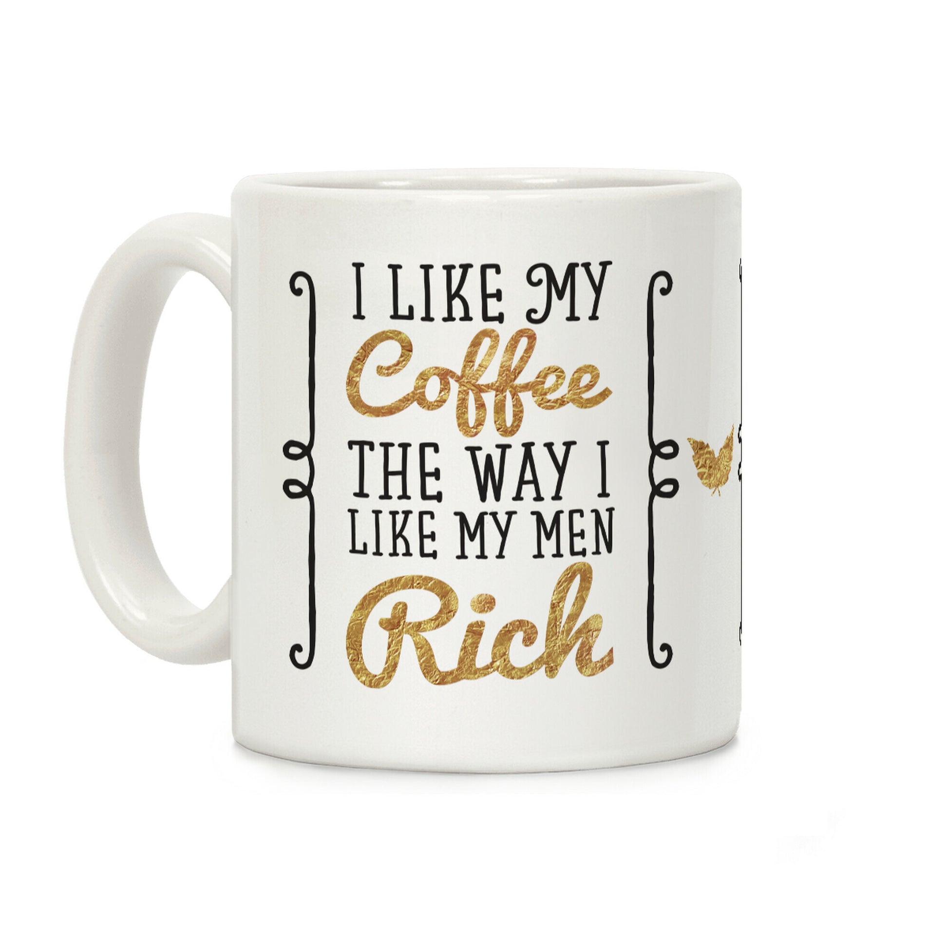 I Like My Coffee The Way I Like My Men Rich Coffee Mug