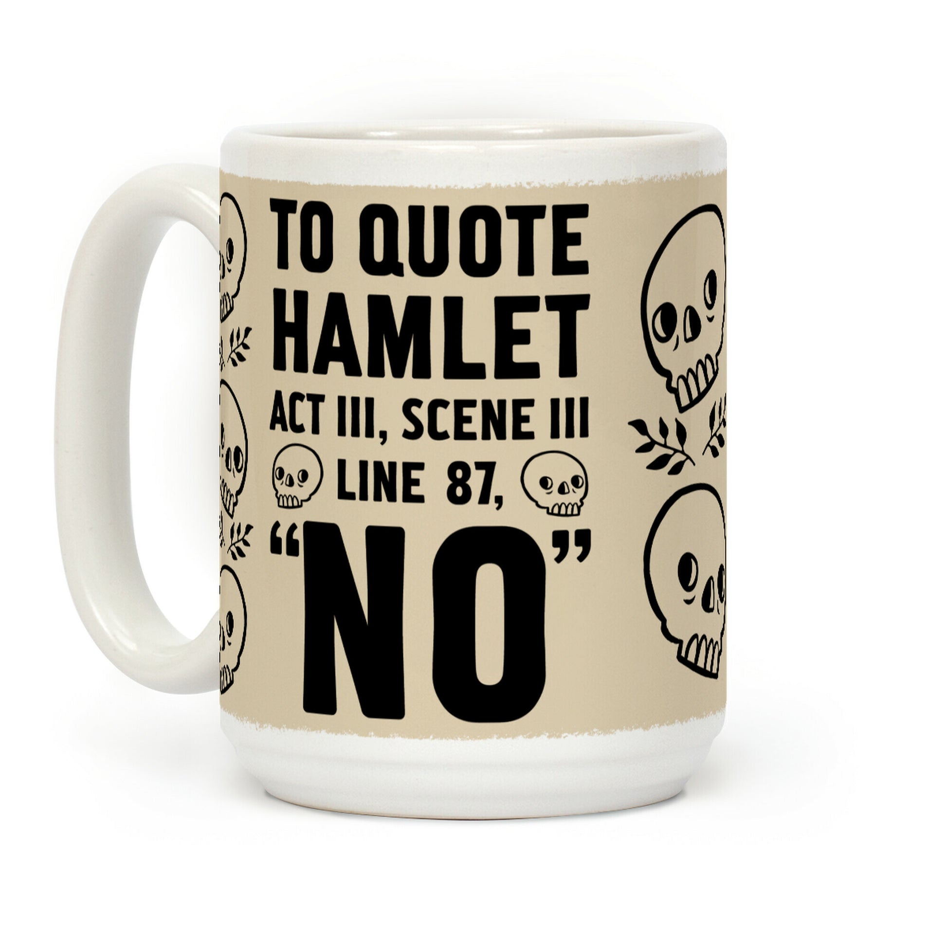 To Quote Hamlet Act III, Scene iii Line 87,"No" Coffee Mug